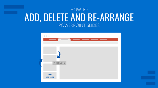 How to Add, Delete and Re-arrange PowerPoint Slides