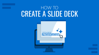 how to create a slide deck presentation