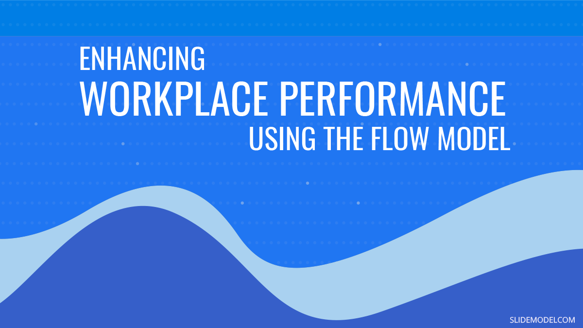 Enhancing Workplace Performance with Flow Model PPT Template Enhancing Workplace Performance using the Flow Model PPT Template