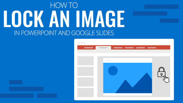 How to Lock a Picture in PowerPoint and Google Slides