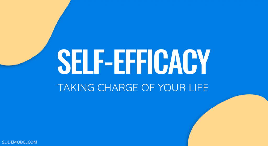 Self-Efficacy: How to Take Charge of Your Life