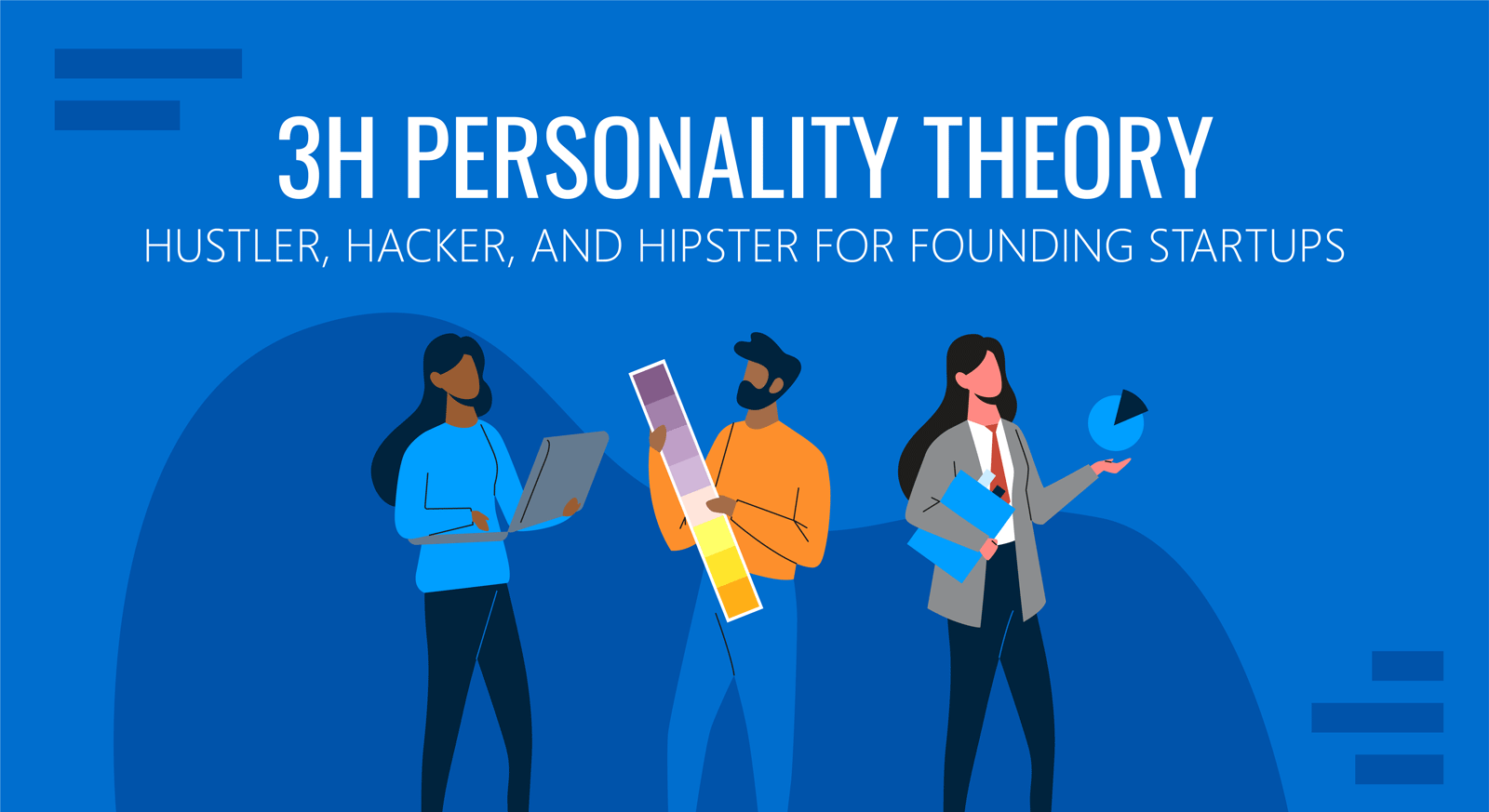 3H Personality Theory: Hustler, Hacker, and Hipster for Founding Startups