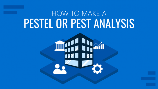 How to Do a PESTEL or PEST Analysis (Quick Step by Step Guide)