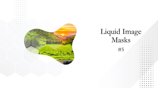 Style 4 of Animated Liquid Image Mask PowerPoint