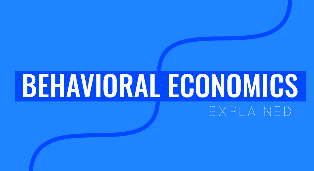 What is Behavioral Economics: Your Quick Guide 